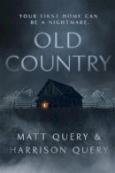 Matthew Query - Old Country: The Reddit sensation, soon to be a horror classic - 9781529375442 - 9781529375442