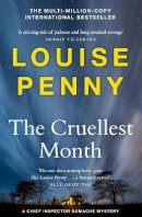 Louise Penny - The Cruellest Month: The third Chief Inspector Gamache Mystery, soon to be a major TV series starring Alfred Molina! - 9781529386738 - 9781529386738