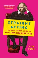 Will Tosh - Straight Acting : The Many Queer Lives of William Shakespeare - 9781529390483 - V9781529390483