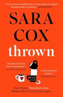 Sara Cox - Thrown: SARA COX´S GLORIOUS FEELGOOD NOVEL - 9781529392494 - 9781529392494