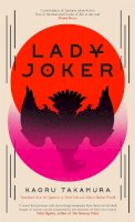 Kaoru Takamura - Lady Joker: Volume 1: The Million Copy Bestselling ´Masterpiece of Japanese Crime Fiction´ - 9781529394184 - 9781529394184