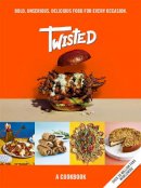 Twisted - Twisted: A Cookbook - Bold, Unserious, Delicious Food for Every Occasion - 9781529394849 - 9781529394849
