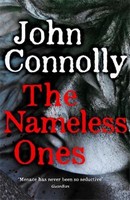 John Connolly - The Nameless Ones: Private Investigator Charlie Parker hunts evil in the nineteenth book in the globally bestselling series - 9781529398342 - 9781529398342
