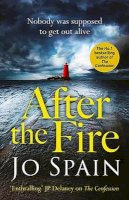 Jo Spain - After the Fire: The latest gripping Tom Reynolds mystery (An Inspector Tom Reynolds Mystery Book 6) - 9781529400311 - 9781529400311