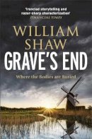 William Shaw - Grave´s End: the brilliant third book in the DS Alexandra Cupidi investigations - 9781529401769 - 9781529401769