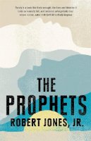 Robert Jones Jr. - The Prophets: a New York Times Bestseller - 9781529405729 - 9781529405729