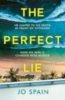 Jo Spain - The Perfect Lie: The addictive and unmissable heart-pounding thriller - 9781529407242 - 9781529407242