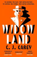 C J Carey - Widowland: Chilling dystopian thriller for fans of Margaret Atwood - 9781529412000 - 9781529412000