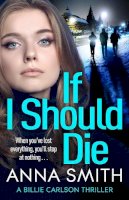 Anna Smith - If I Should Die - 9781529415865 - 9781529415865