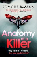 Romy Hausmann - Anatomy of a Killer: an unputdownable thriller full of twists and turns, from the author of DEAR CHILD - 9781529422399 - 9781529422399