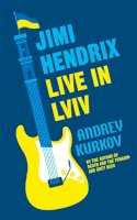 Andrey Kurkov - Jimi Hendrix Live in Lviv: Longlisted for the International Booker Prize 2023 - 9781529427837 - 9781529427837