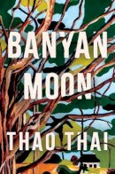 Thao Thai - Banyan Moon - 9781529431988 - 9781529431988