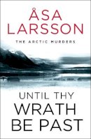 Åsa Larsson - Until Thy Wrath Be Past - 9781529432367 - 9781529432367