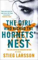 Stieg Larsson - The Girl Who Kicked the Hornets´ Nest: The third unputdownable novel in the Dragon Tattoo series - 100 million copies sold worldwide - 9781529432411 - 9781529432411