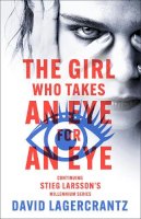 David Lagercrantz - The Girl Who Takes an Eye for an Eye: A Dragon Tattoo story - 9781529432435 - 9781529432435