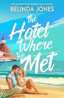 Belinda Jones - The Hotel Where We Met: A heartwarming, feel-good romance with a dazzling time travel twist - 9781529433715 - 9781529433715