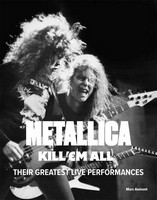 Marc Aumont - Metallica: Kill 'Em All  : Their Greatest Live Performances - 9781529438277 - 9781529438277