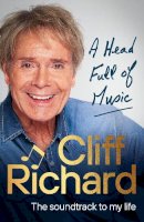 Cliff Richard - A Head Full of Music: The soundtrack to my life - 9781529907353 - 9781529907353