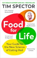 Tim Spector - Food For Life Your Guide To Eating Well - 9781529919660 - 9781529919660