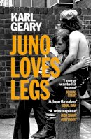 Karl Geary - Juno Loves Legs - 9781529920536 - 9781529920536