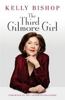 Kelly Bishop - The Third Gilmore Girl - 9781529944938 - 9781529944938