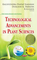 R. K. Gaur (Ed.) - Technological Advancements in Plant Sciences - 9781536100044 - V9781536100044
