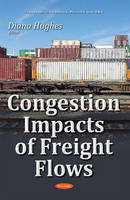 Diana Hughes - Congestion Impacts of Freight Flows - 9781536100334 - V9781536100334
