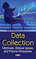 Susan Elswick - Data Collection: Methods, Ethical Issues & Future Directions - 9781536100891 - V9781536100891