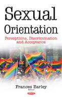 Frances Earley - Sexual Orientation: Perceptions, Discrimination & Acceptance - 9781536101409 - V9781536101409