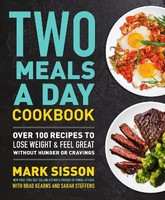 Mark Sisson, Brad Kearns, Sarah Steffens - Two Meals a Day Cookbook - 9781538736937 - 9781538736937