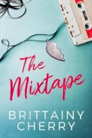 Brittainy Cherry - The Mixtape - 9781542018364 - 9781542018364