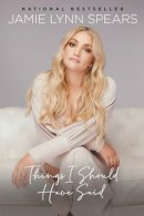 Jamie Lynn Spears - Things I Should Have Said - 9781546000990 - 9781546000990