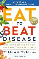 William Li - Eat to Beat Disease: The New Science of How Your Body Can Heal Itself - 9781549117190 - V9781549117190