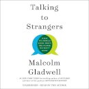 Malcolm Gladwell - Talking to Strangers: What We Should Know about the People We Don´t Know - 9781549150333 - V9781549150333