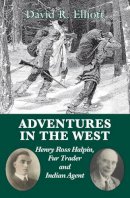 Adventures West Henry Halpin Fur Trap - Adventures West Henry Halpin Fur Trap - 9781550028034 - V9781550028034