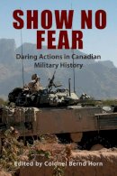 Show No Fear Daring Actions Canadian P - Show No Fear Daring Actions Canadian P - 9781550028164 - V9781550028164