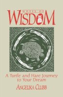 Angela Clubb - Wheel of Wisdom: A Turtle & Hare Journey to Your Dream - 9781550210828 - V9781550210828