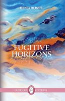 Henry Beissel - Fugitive Horizons Volume 205 - 9781550717327 - V9781550717327