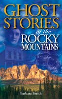 Barbara Smith - Ghost Stories of the Rocky Mountains: Volume I - 9781551051659 - V9781551051659