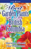 Binetti, Marianne; Williamson, Don - Best Garden Plants for British Columbia - 9781551055046 - V9781551055046