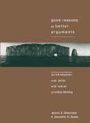 Jerome Bickenbach - Good Reasons for Better Arguments: Introduction to the Skills and Values of Critical Thinking - 9781551110592 - V9781551110592