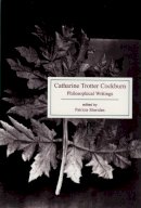Catharine Trotter Cockburn - Catharine Trotter Cockburn: Philosophical Writings - 9781551113029 - V9781551113029