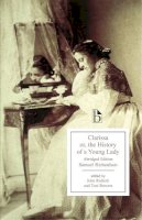 Samuel Richardson - Clarissa: Or, The History of a Young Lady - 9781551114750 - V9781551114750