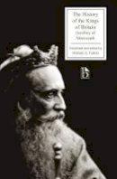 Geoffrey Of Monmouth - The History of the Kings of Britain - 9781551116396 - V9781551116396