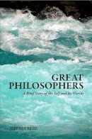 Jeffrey Reid - Great Philosophers: A Brief History of the Self and Its World - 9781551119632 - V9781551119632