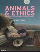 Angus Taylor - Animals and Ethics - Third Edition (Broadview Guides to Philosophy) - 9781551119762 - V9781551119762