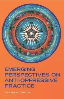 Wes Shera (Ed.) - Emerging Perspectives on Anti-Oppressive Practice - 9781551302256 - V9781551302256