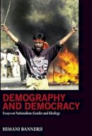 Himani Bannerji - Demography and Democracy: Essays on Nationalism, Gender, and Ideology - 9781551303895 - V9781551303895
