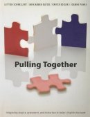 Leyton Schnellert - Pulling Together: Integrating Inquiry, Assessment, and Instruction in Today's English Classroom - 9781551382371 - V9781551382371