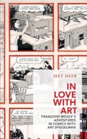 Jeet Heer - In Love with Art: Françoise Mouly´s Adventures in Comics with Art Spiegelman - 9781552452783 - V9781552452783